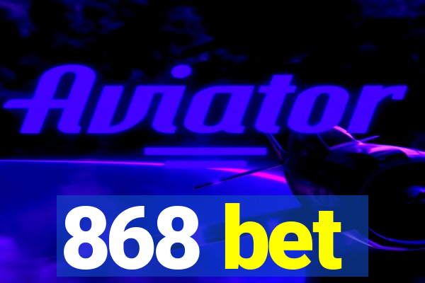 868 bet